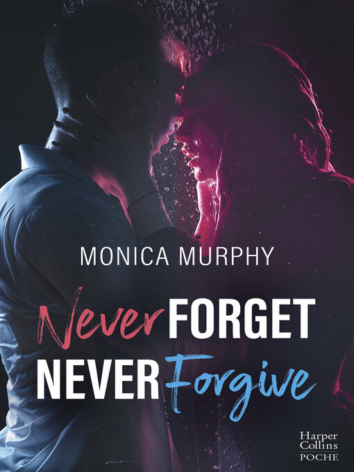 Title details for Never Forget--Never Forgive--L'intégrale by Monica Murphy - Available